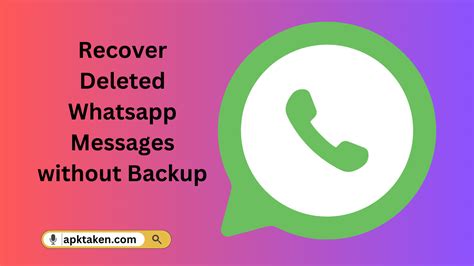 Recover Deleted Whatsapp Messages Without Backup