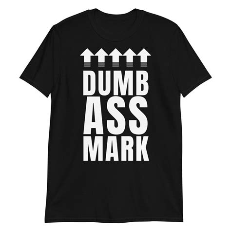 Dumb Ass Mark Unisex T Shirt Funny Wrestling Shirt With The Etsy