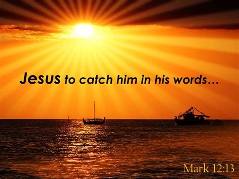 Mark 12 13 Catch Him In His Words Powerpoint Church Sermon Powerpoint