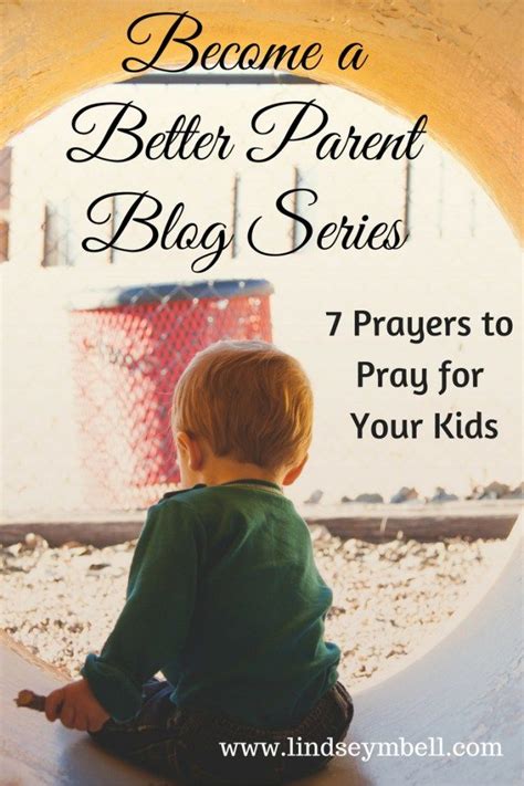 7 Prayers To Pray For Your Kids Biblical Parenting Parenting