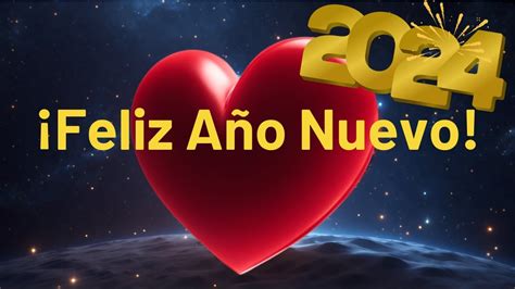 Feliz Año Nuevo Mi Amor Hermoso Mensaje de Amor y Cariño YouTube