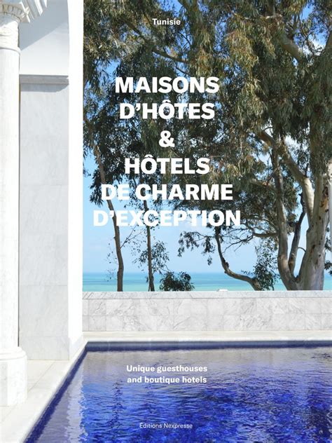 Parution De Louvrage Tunisie Maisons Dhôtes Et Hôtels De Charme D
