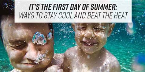 Ways To Stay Cool And Beat The Heat Ez Access