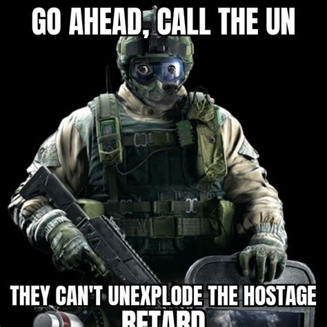 Haha Funny Meme Fuze Kill Hostage Rshittyrainbow6