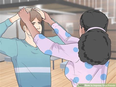 How To Impress Your Friends Wikihow