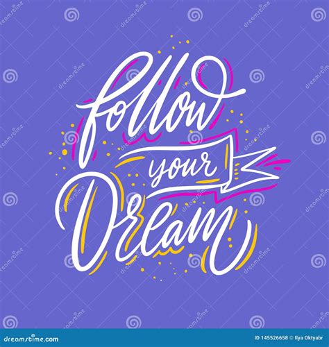 Follow Your Dream Hand Drawn Vector Lettering Motivational