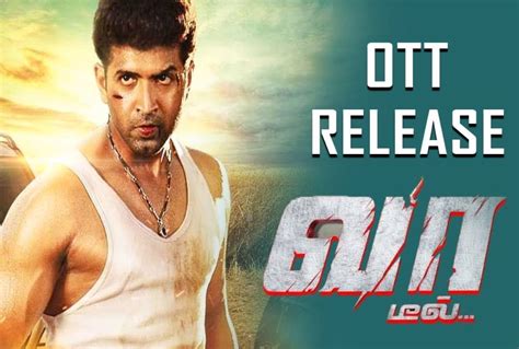 Many of them are small budget films but a few big budget ones too took the ott route. Arun Vijay's Vaa Deal Movie Release Date Streaming ...