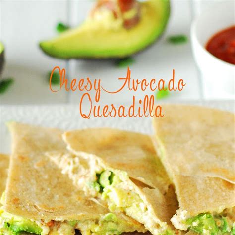 Cheesy Avocado Quesadilla Recipe Yummly Recipe Recipes