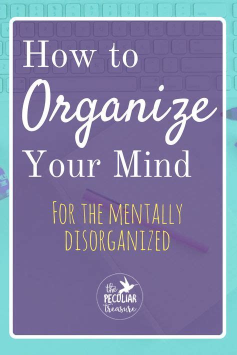 Organizing Your Mind Is A Very Important Practice Its Something Most