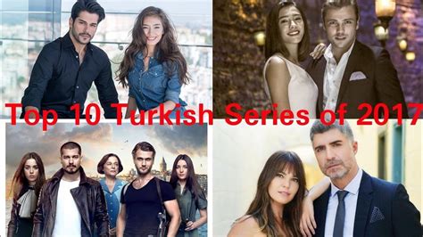Top 10 Turkish Series Of 2017 You Must See It English Turkish Tv
