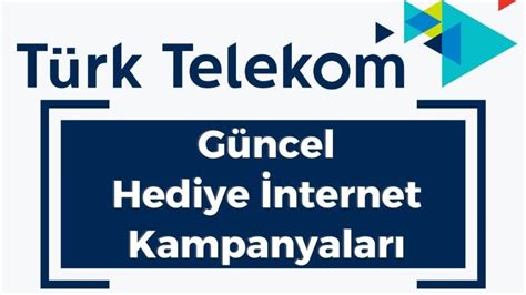 T Rk Telekom Bedava Nternet G Ncel Hediye Gb Kazan