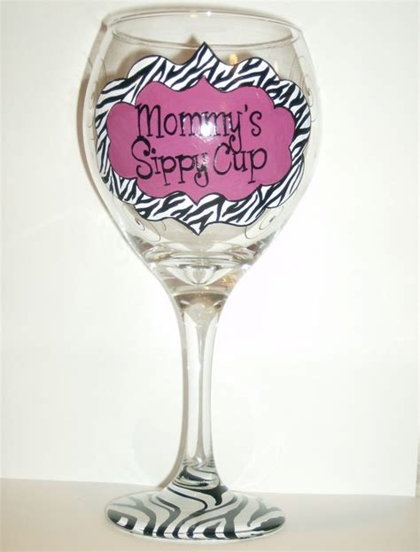 Mommy S Sippy Cup Wine Glass Decorated Wine Glasses Hand Painted Wine Glass Painted Wine Glasses