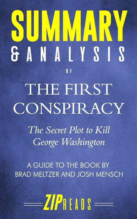 Summary Analysis Of The First Conspiracy The Secret Plot To Kill George Washington A Guide