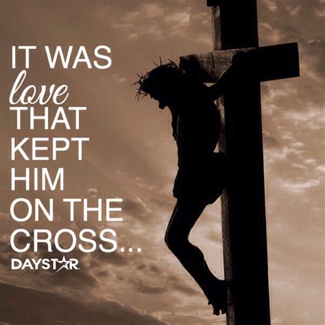 It Was Love That Kept Him On The Cross Faith Jesus