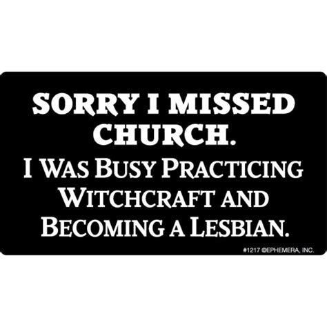 sorry i missed church i was busy practicing witchcraft and becoming a lesbian vinyl sticker at