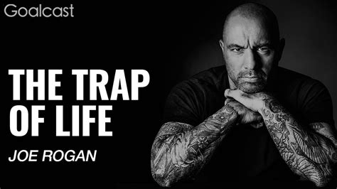 Dont Fall Into The Trap Of Life Joe Rogan Motivational Video