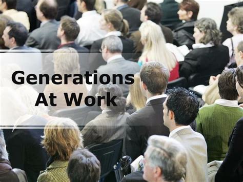Ppt Generations At Work Understanding And Influencing Modern