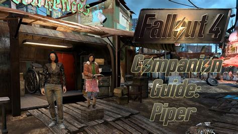 Fallout 4 Companion Guide Piper Youtube