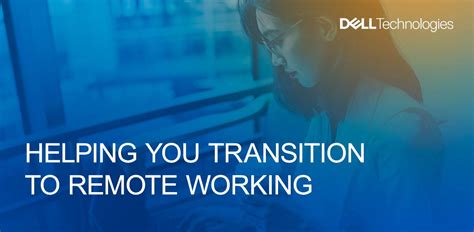 How Dell Is Helping You Transition Into Remote Working