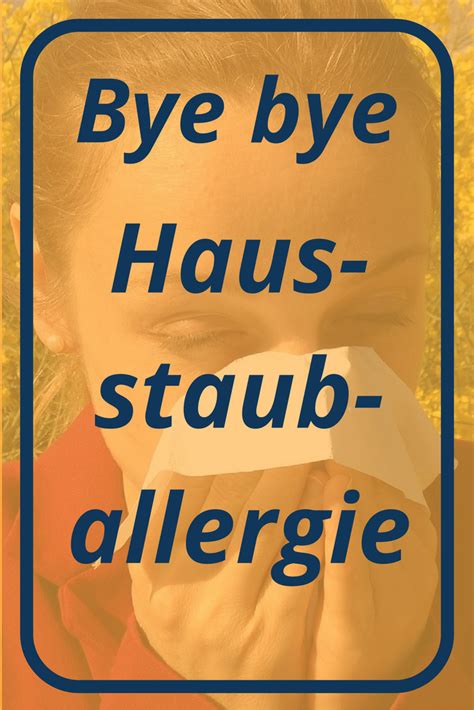 Good Bye Hausstauballergie Hausstaubmilben Sind Wie Luft Sie Sind überall In Der Tat Ist Es