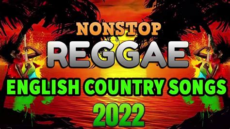 english reggae music 2021 with road trip video non stop reggae compilation vol 21 youtube