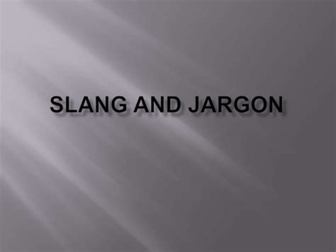 Slang And Jargon Ppt
