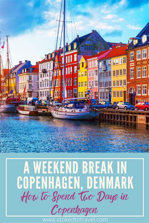 Exploring Copenhagen In Two Days A Weekend City Break Stoked To