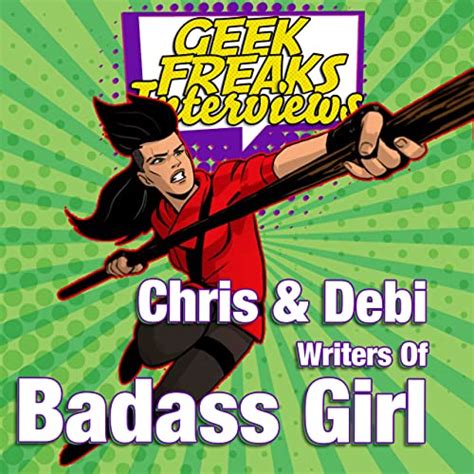 Unleashing The Power Of Badass Girl An Interview With Comic Book Writers Chris Everheart And