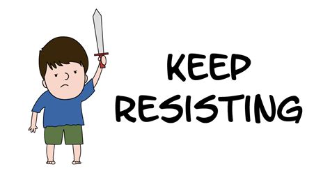 Keep Resisting