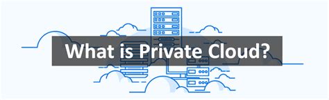 What Is Private Cloud Everything You Need To Know About Private Cloud