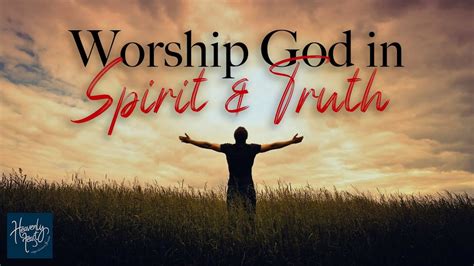 Worship God In Spirit And Truth 1 Min Vid Youtube