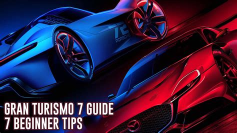 Gran Turismo 7 Guide 7 Beginner Tips