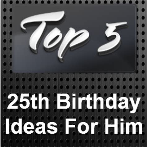 We deal with the exceptional service of online birthday gift delivery in various parts of india and we even deliver birthday presents to remote locations. 25th Birthday Ideas For Him - Shopping Best Finds