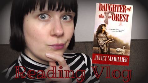 My First Marillier Daughter Of The Forest Reading Vlog Sevenwaters Youtube