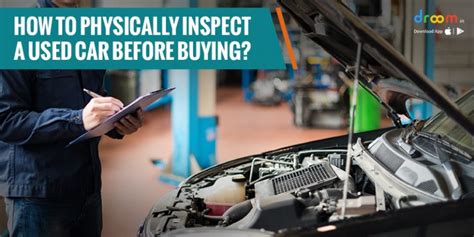 How To Physically Inspect A Used Car Before Buying Droom