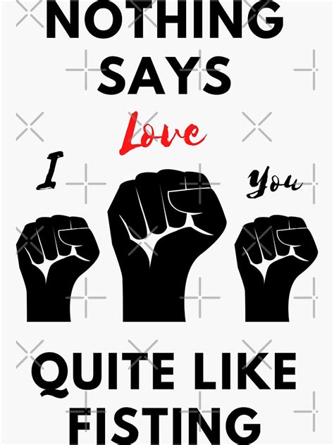 Nothing Says I Love You Quite Like Fisting Sticker For Sale By Ousaidshop Redbubble