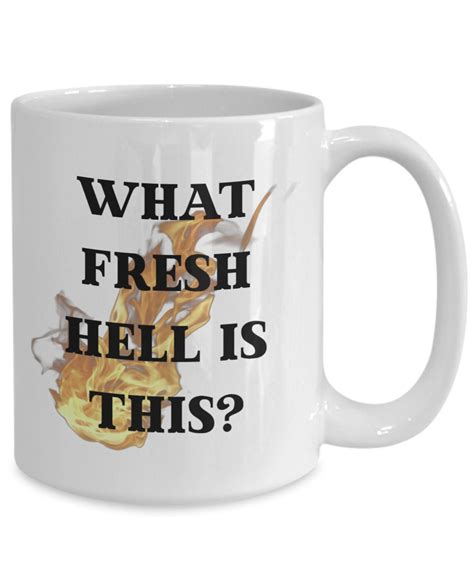 What Fresh Hell Is This Mug Rude Mug Funny Quote Mug Etsy