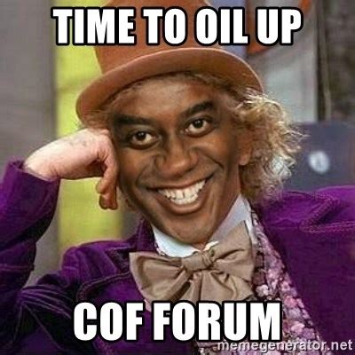 Time To Oil Up Cof Forum Ainsley Harriott Meme Generator