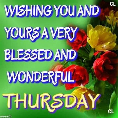 Wishing You And Yours A Very Blessed And Wonderful Thursday Pictures