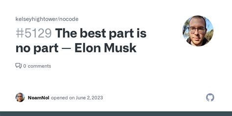The Best Part Is No Part — Elon Musk · Issue 5129 · Kelseyhightower