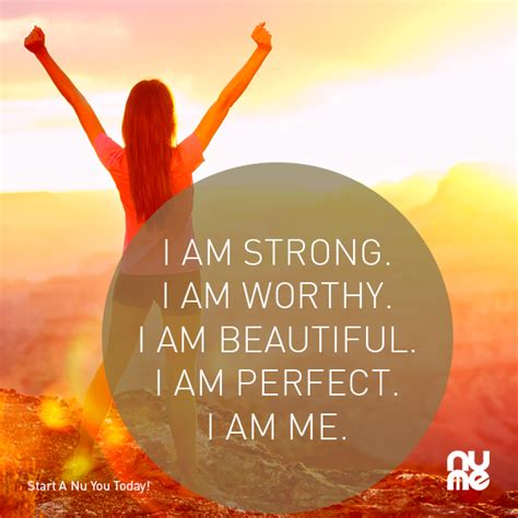 i am strong i am worthy i am beautiful i am perfect i am me i am beautiful i am