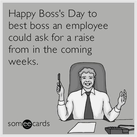 Happy Bosss Day To Best Boss An Employee Could Ask For A Raise From In