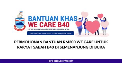 Dapatkan iklan / borang permohonan di berikut. Permohonan Bantuan RM300 We Care Untuk Rakyat Sabah B40 Di ...