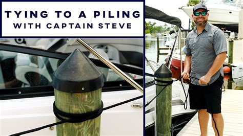 How To Tie A Boat To A Piling Or Post Youtube