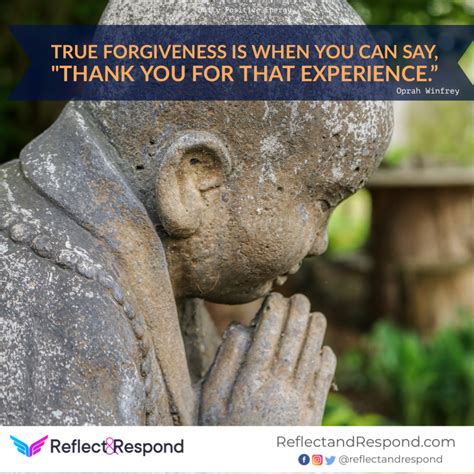 True Forgiveness Is When You Can Say Thank You For That Experience