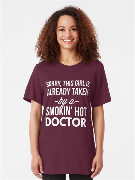 already taken by a smokin hot doctor t shirt by tshirtexpress redbubble