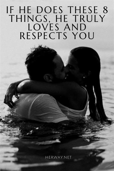 If He Does These 8 Things He Truly Loves And Respects You Couple Style