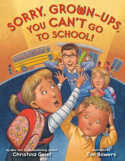 Sorry Grown Ups You Cant Go To School By Christina Geist Penguin