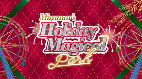 Miramars Holiday Magical Park Tickets Event Dates And Schedule