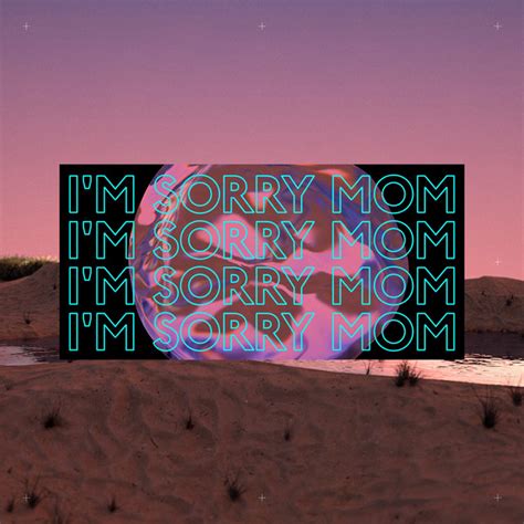 Im Sorry Mom Song And Lyrics By Unknown Brain Kyle Reynolds Spotify